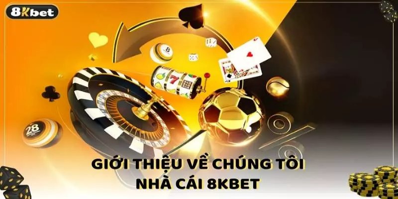 Khái quát giới thiệu về nhà cái 8kbet 