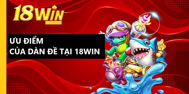 Dàn đề 18win tăng cơ hội trúng thưởng