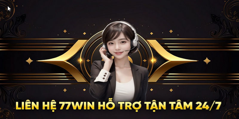 Liên hệ 77WIN là tổng hợp những phương thức để người chơi kết nối nhanh với nhân viên nhà cái