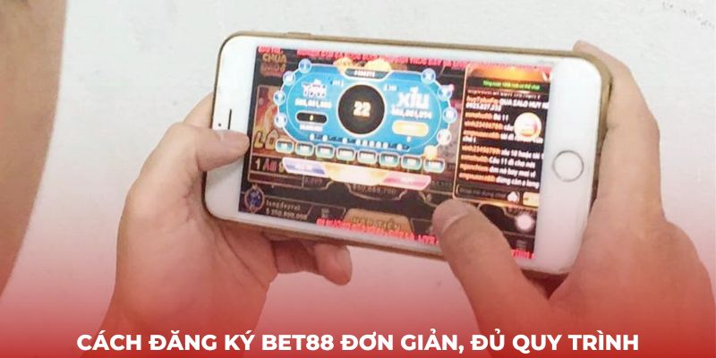 Cách đăng ký Bet88 thật sự đơn giản theo 4 bước